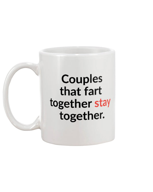 Couples that fart together stay together. mug or shirt