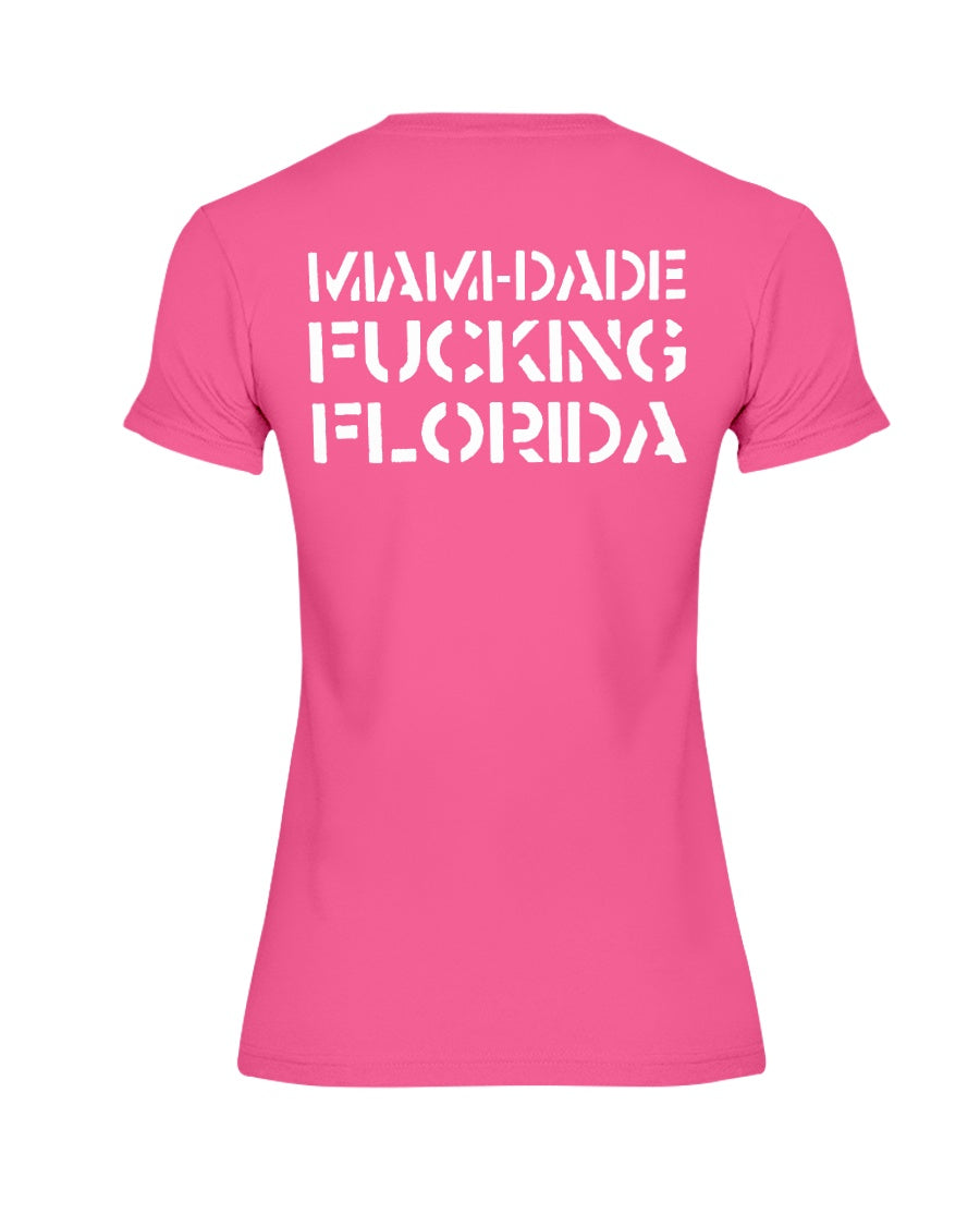 Miami-Dade F*cking Florida Shirt mens and women fits
