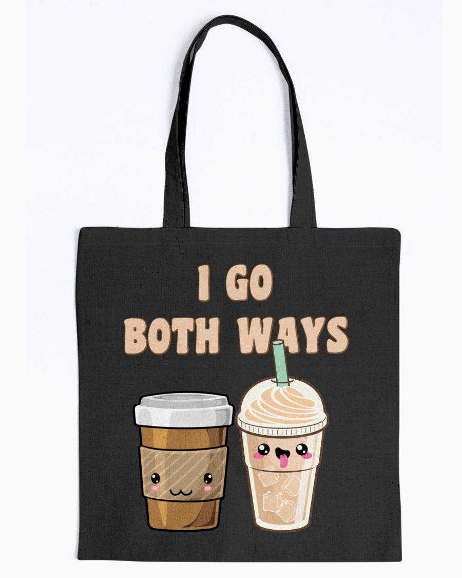 I go both ways coffee shirt, coffee mugs or a nice tote yo!
