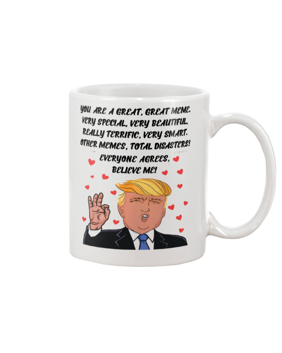 A GREAT MEME BELIEVE ME 15oz Mug