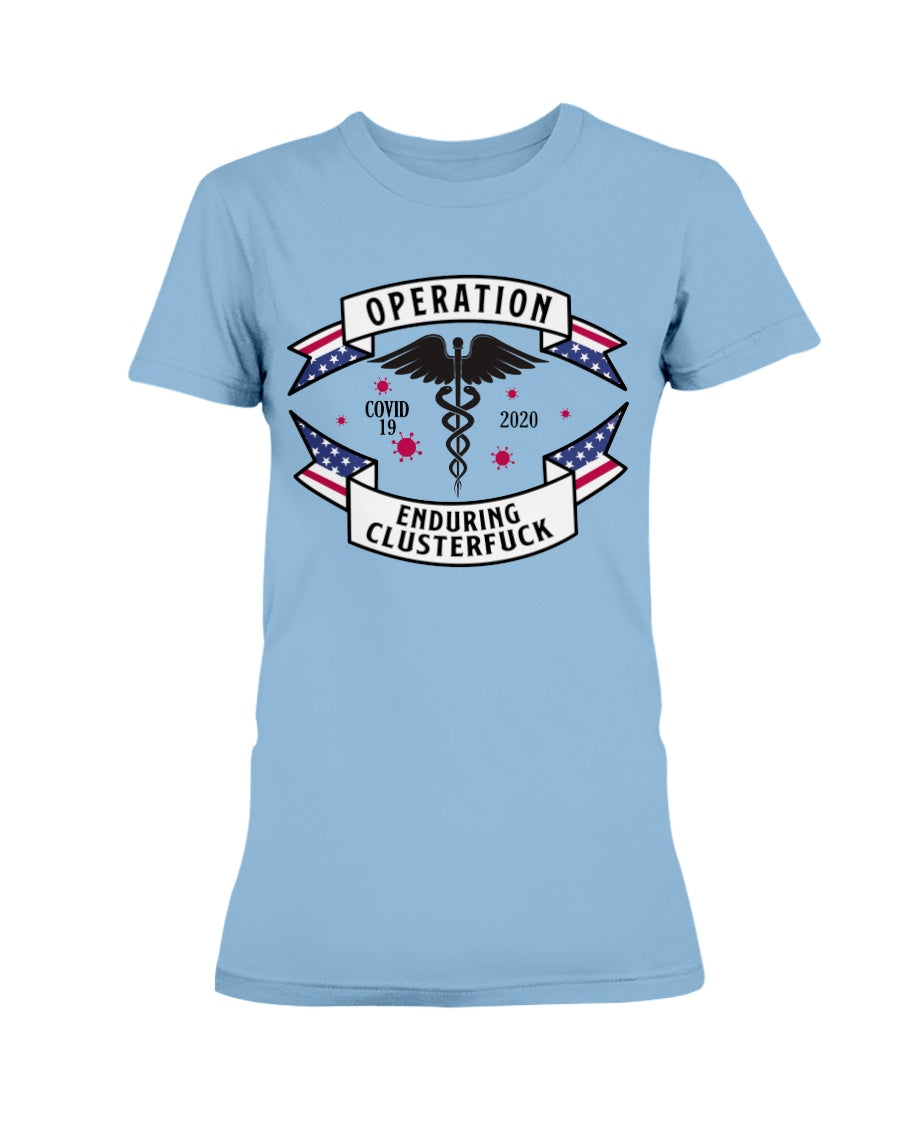 Operation Enduring Clusterfuck shirts or mugs or hats