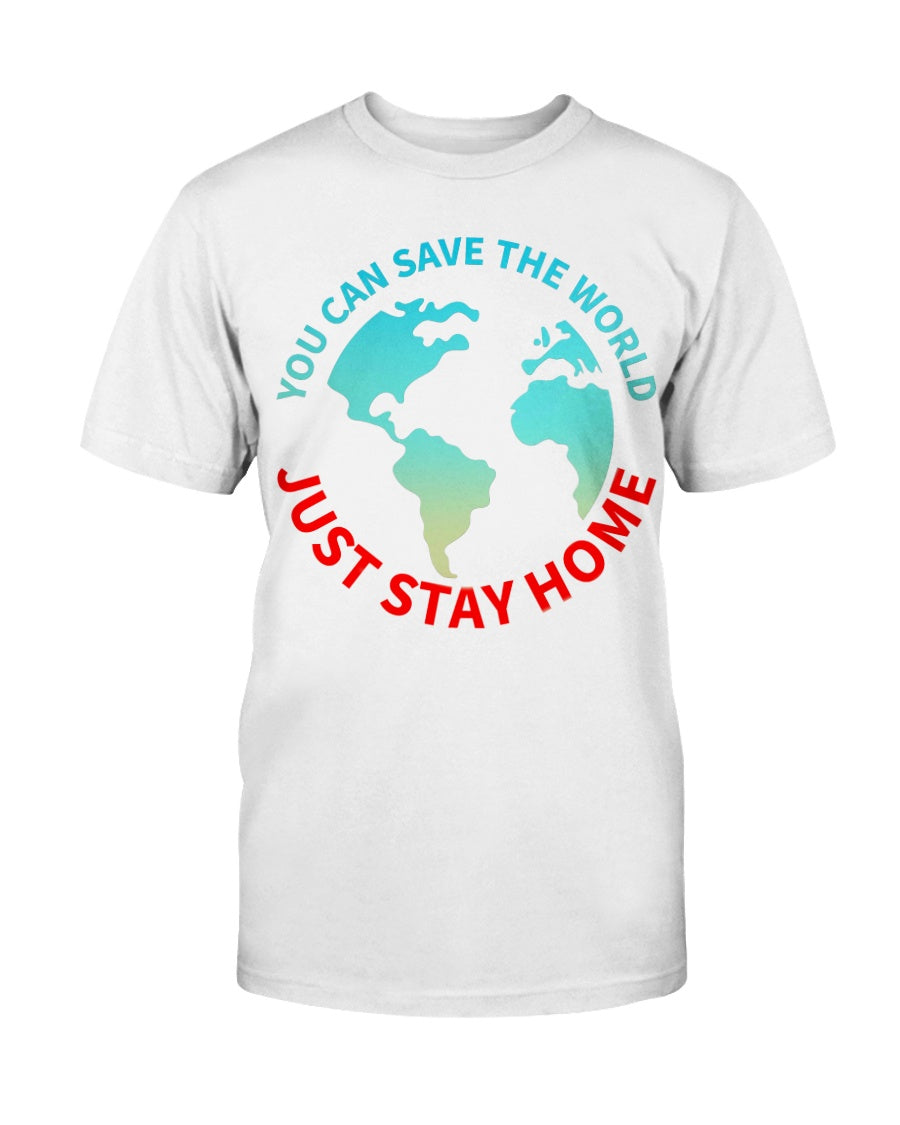 Save the World, Stay at Home Gildan Ultra Cotton T-Shirt