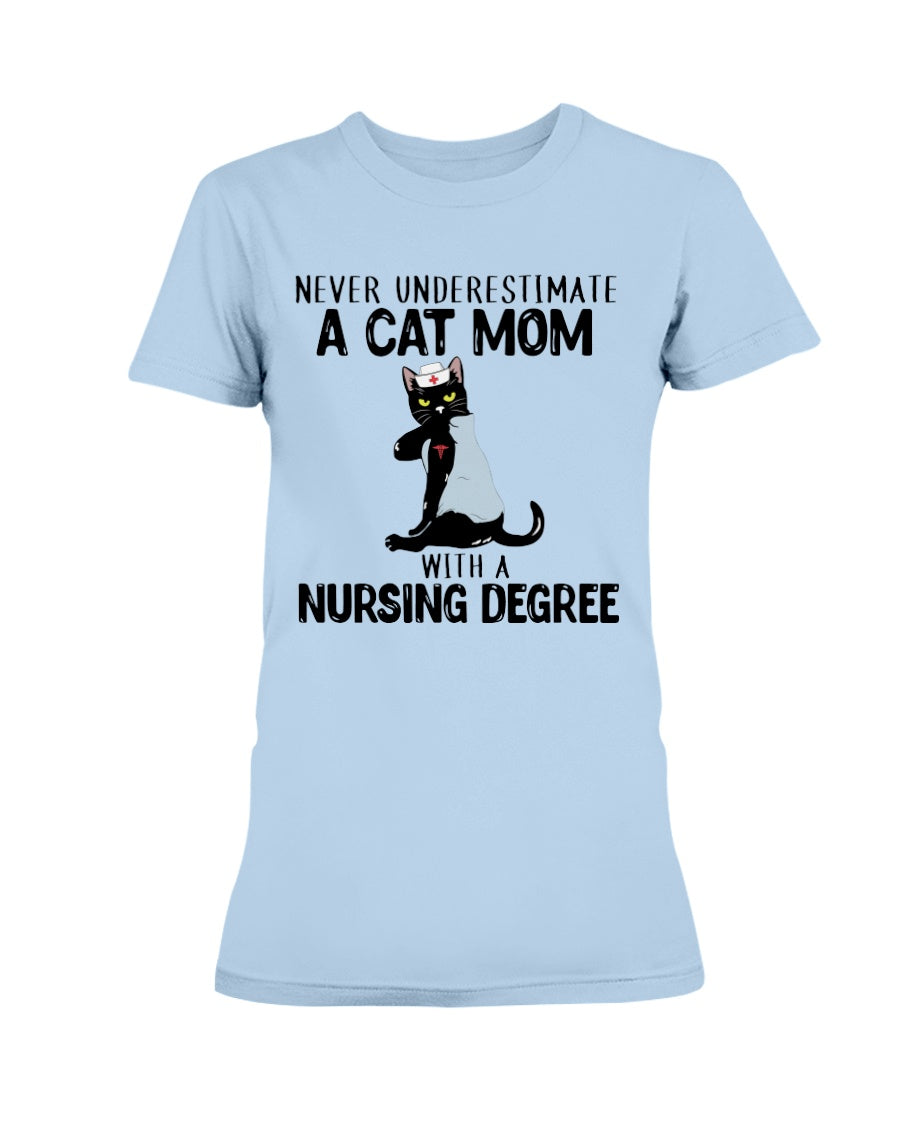 Never Underestimate a Cat Mom with a Nursing Degree shirts or mugs