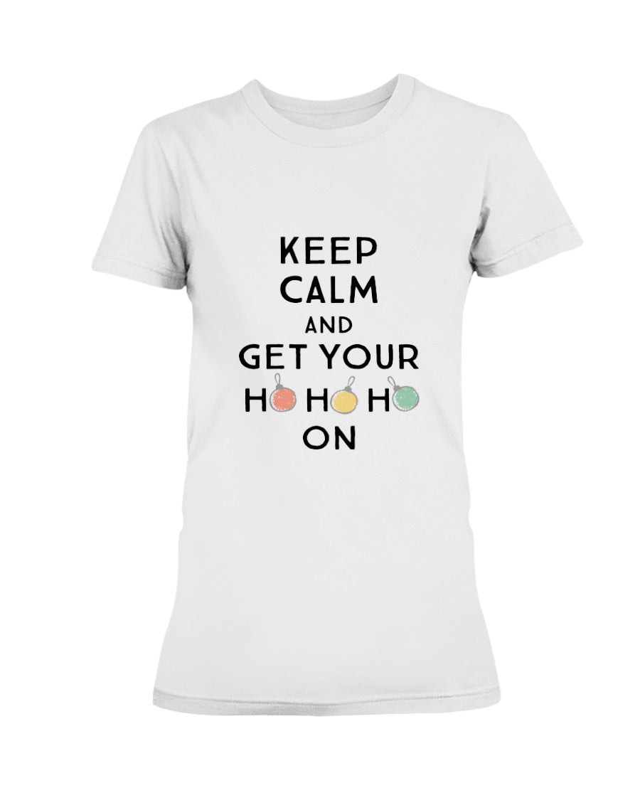 Keep Calm and get Your Ho Ho Ho On shirts and mugs