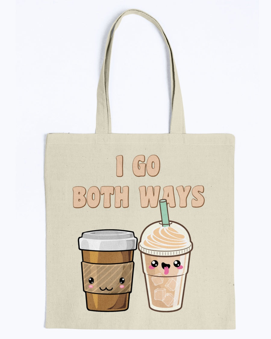 I go both ways coffee shirt, coffee mugs or a nice tote yo!