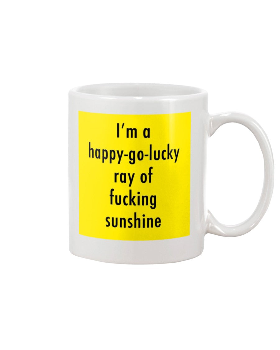 I'm a happy go lucky ray of f*cking sunshine coffee mug 15oz Mug xxx