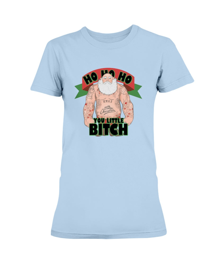 HO HO HO you little Bitch shirt or mug