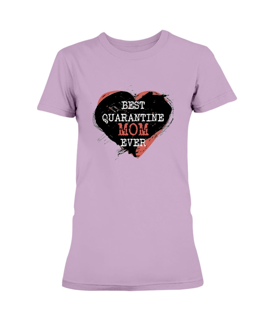 Best Quarantine Mom Ever Gildan Ultra Ladies T-Shirt