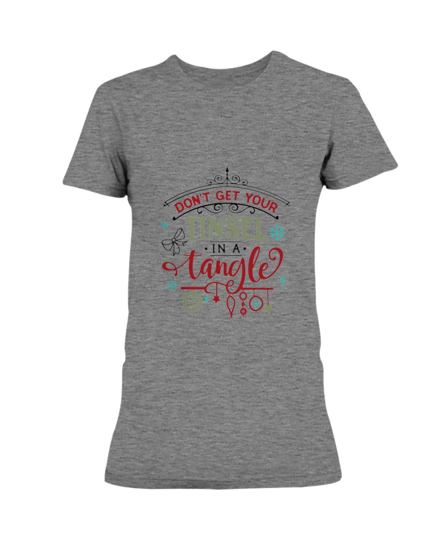 Don't Get Your Tinsel in a Tangle --15 oz mug and shirts