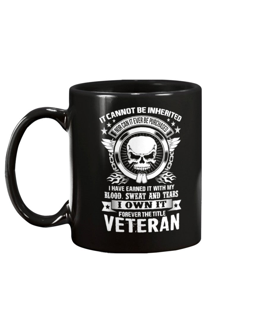 Skull shirt It can not be inherited blood sweat tears own it veteran skull coffee mug 15oz. or skull shirts