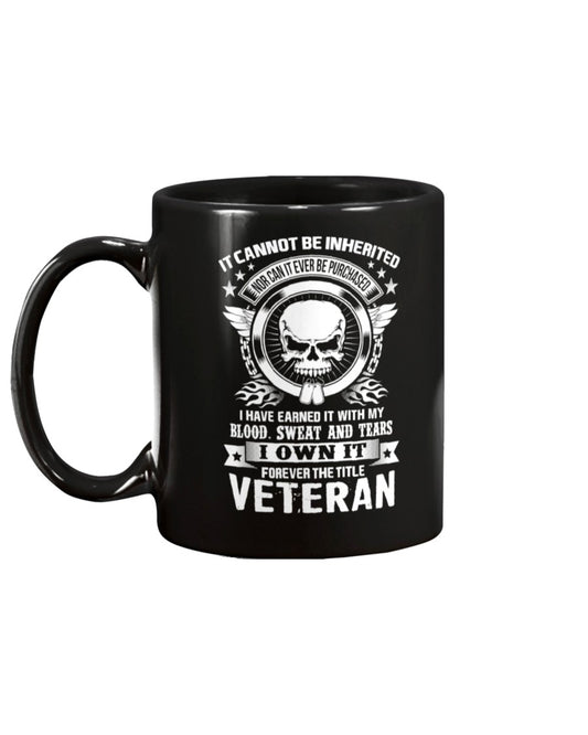Skull shirt It can not be inherited blood sweat tears own it veteran skull coffee mug 15oz. or skull shirts