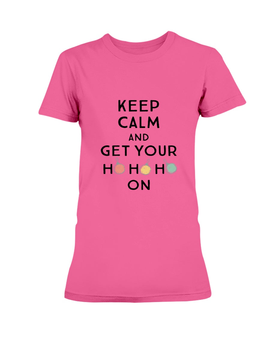 Keep Calm and get Your Ho Ho Ho On shirts and mugs