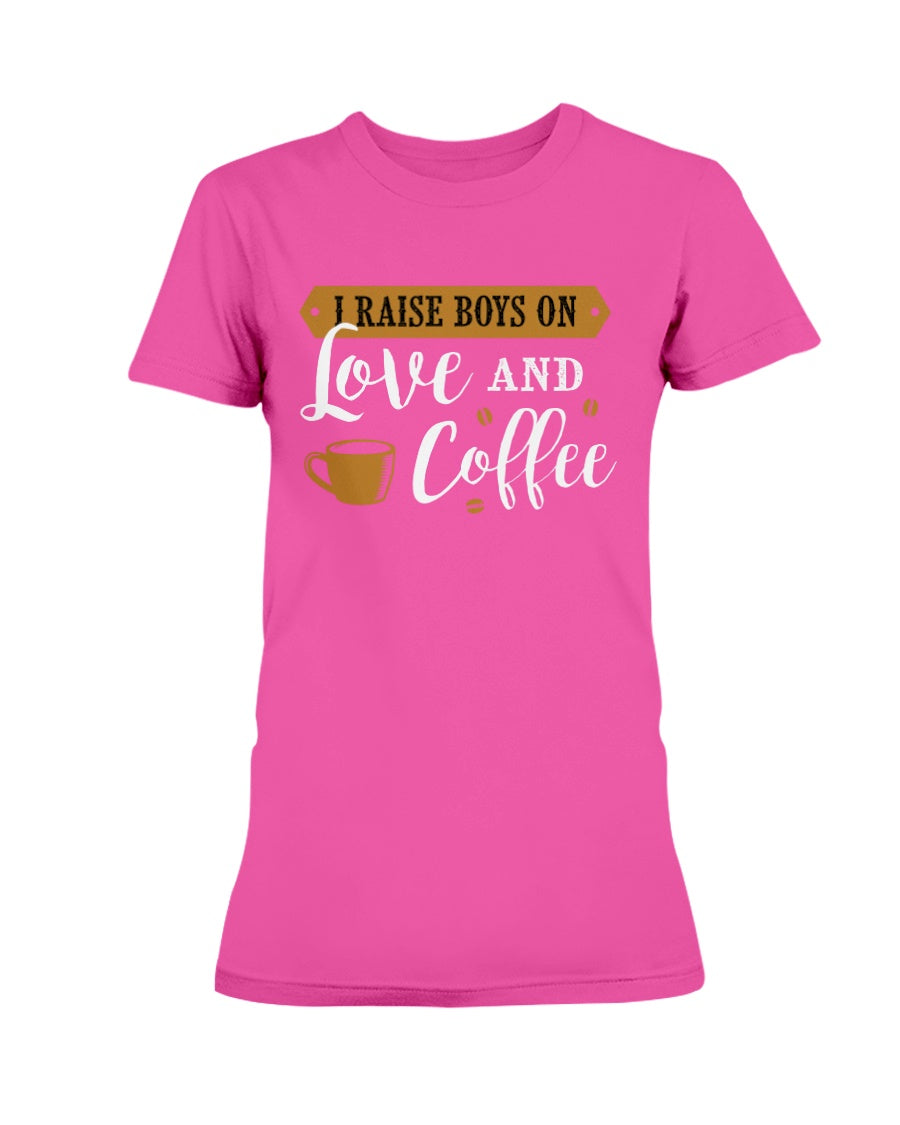 I raise boys on Love and Coffee shirt mug or tote