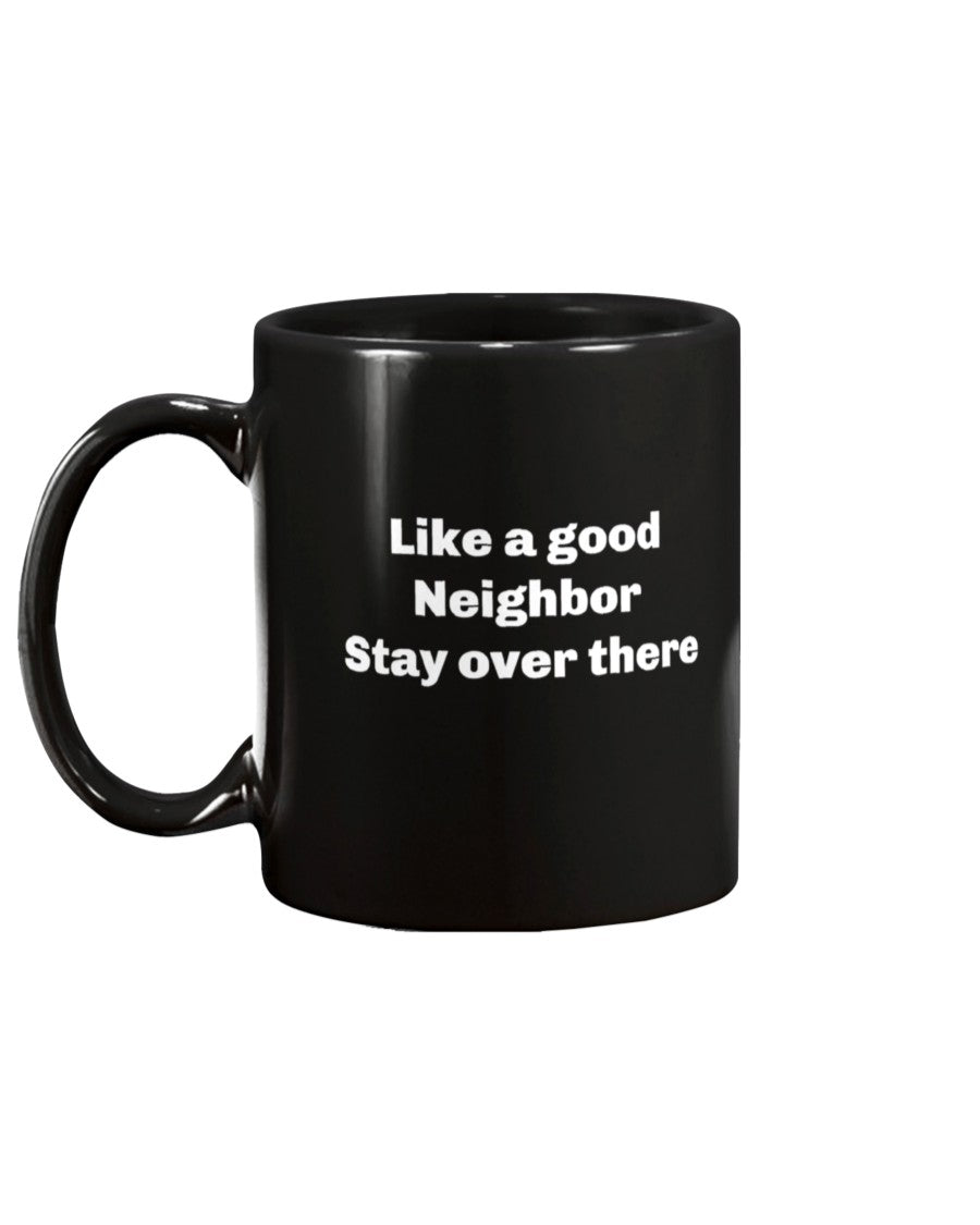 Like a good neighbor stay over there