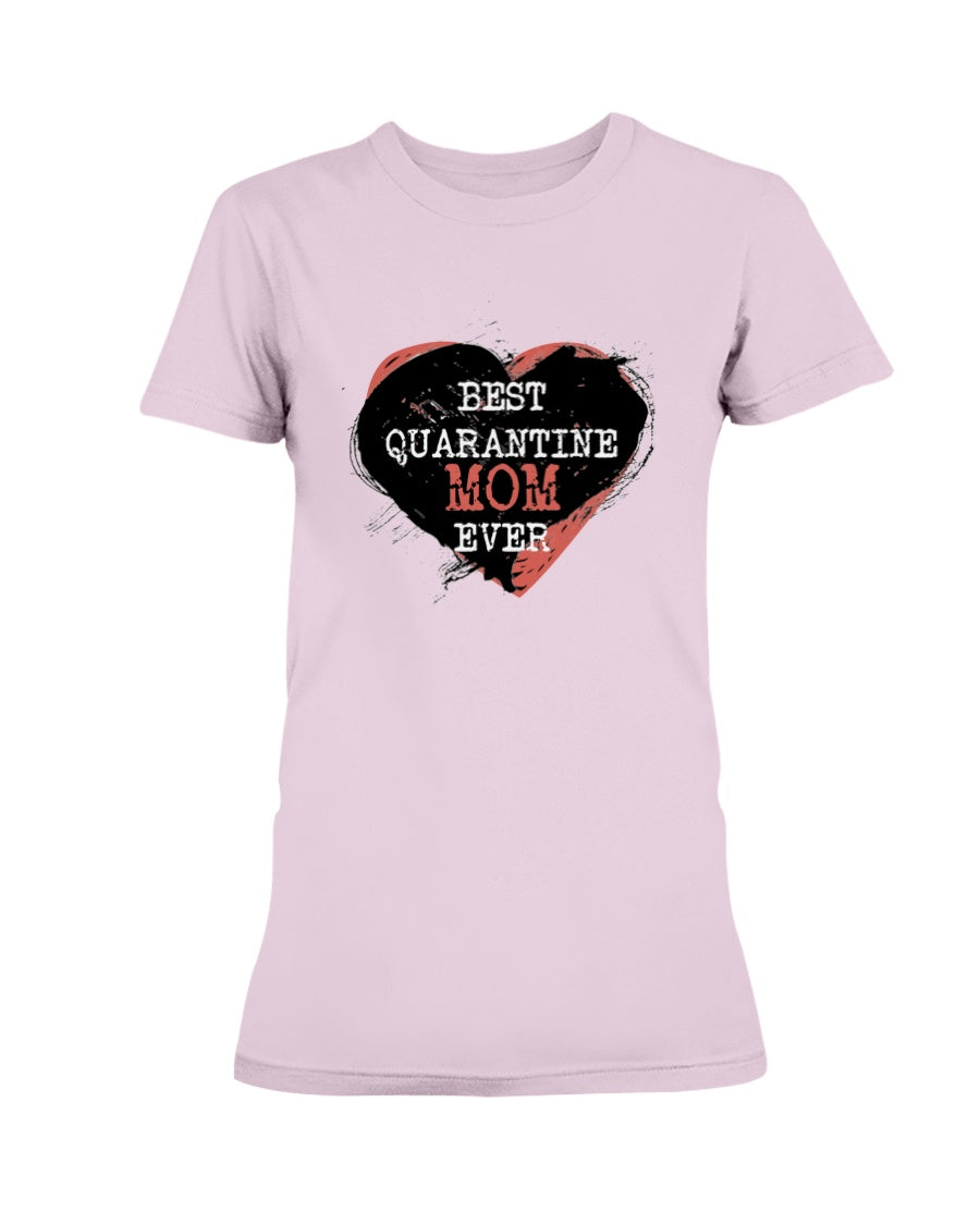Best Quarantine Mom Ever Gildan Ultra Ladies T-Shirt
