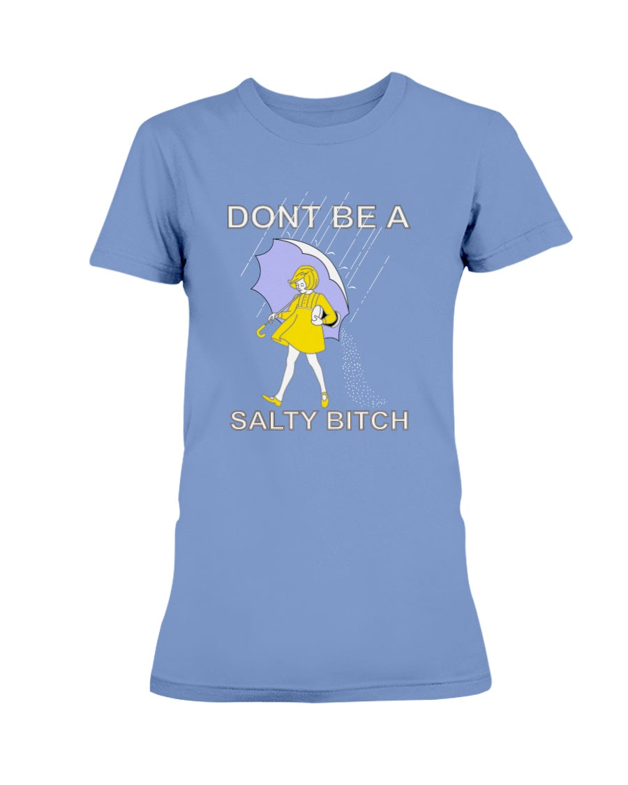 Don't Be A Salty B*tch mugs and Totes and shirts and tanks