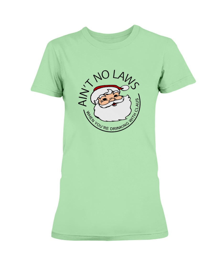 Ain't No Laws when you're drinking with Claws shirt or mug