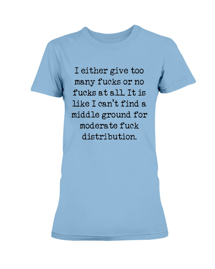 Moderate F*ck Distribution Gildan Ultra Ladies T-Shirt