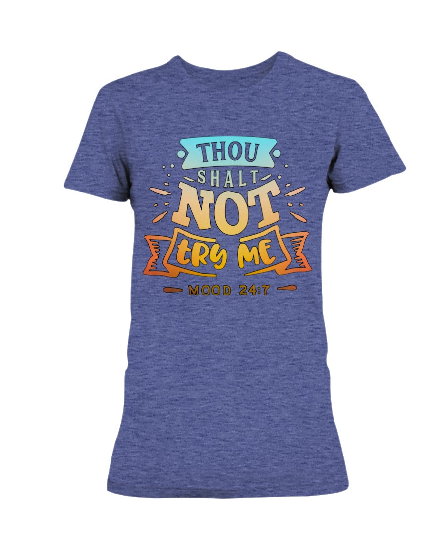 Thou Shalt Not Try Me mood 24:7 15 oz. coffee mug OR shirt mens/womens