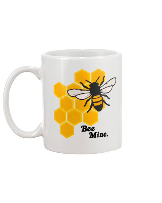 Bee Mine. mug 15 oz.