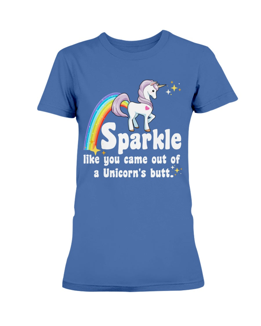 Sparkle like you came out of a Unicorn's butt shirt Gildan Ultra Ladies T-Shirt