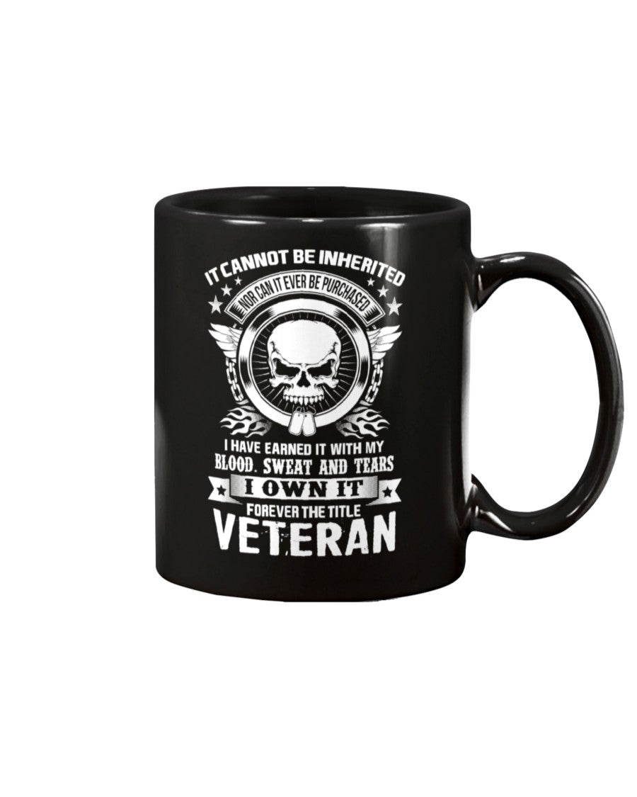 Skull shirt It can not be inherited blood sweat tears own it veteran skull coffee mug 15oz. or skull shirts
