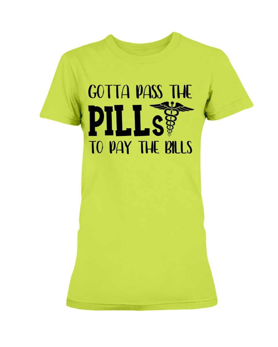 Gotta Pass the Pills to Pay the Bills nurse shirts rx rn rx rn