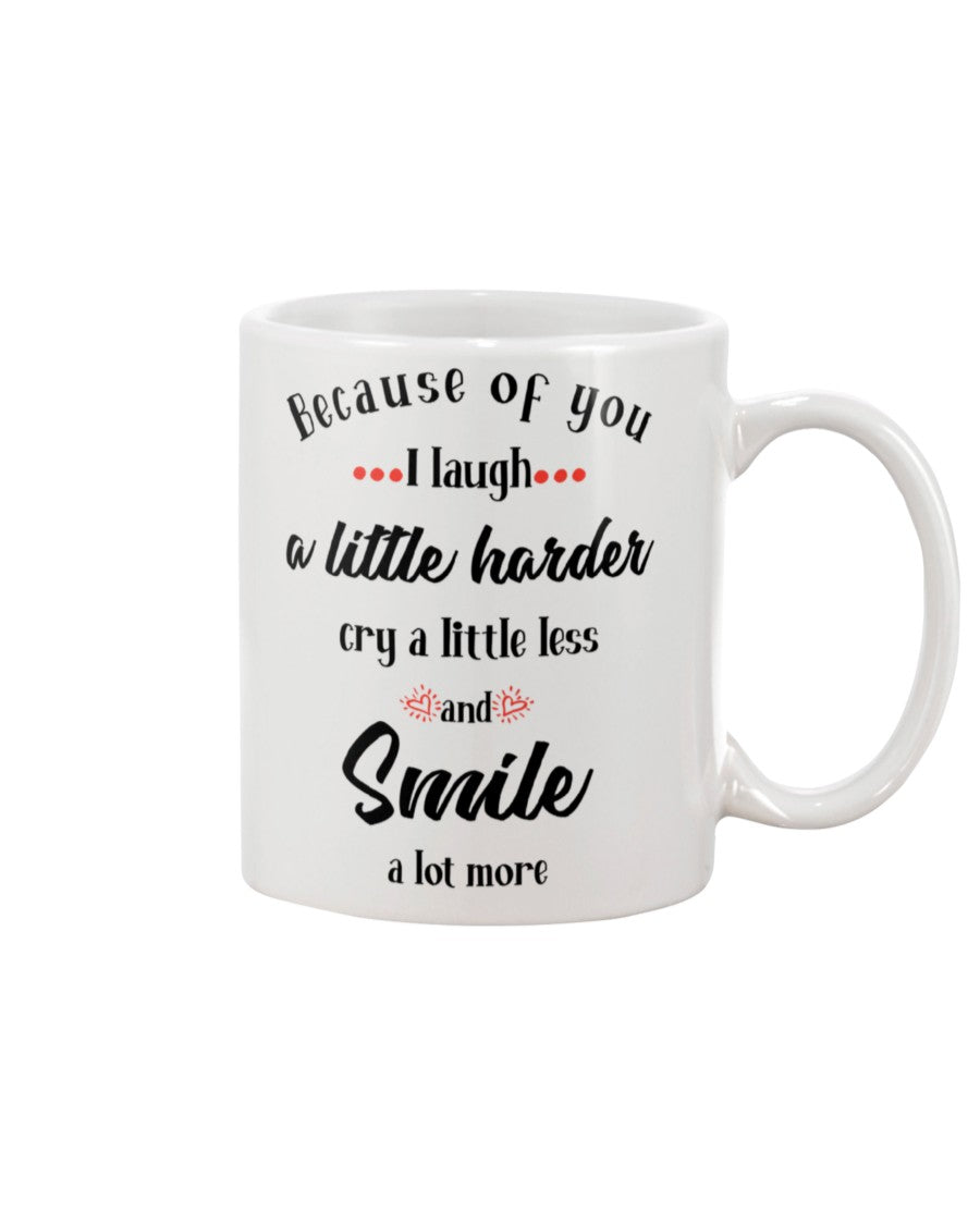 Because of You... 15oz Mug