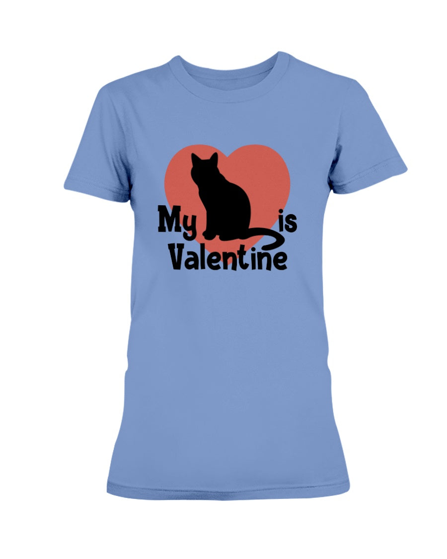 My Cat is my Valentine mug 15oz or shirt or tote