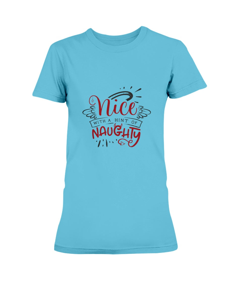 Nice with a Hint of Naughty --15 oz mug and shirts