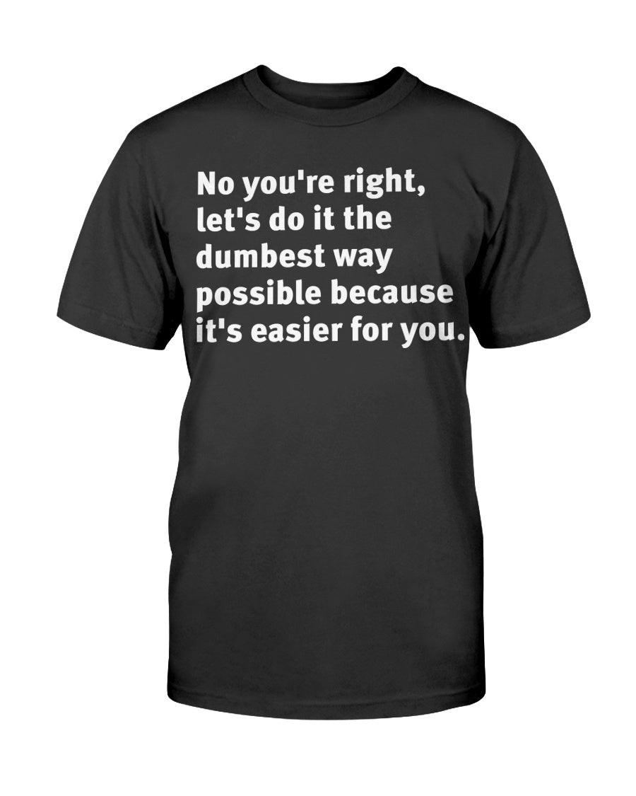 Dumbest way possible shirts or mug