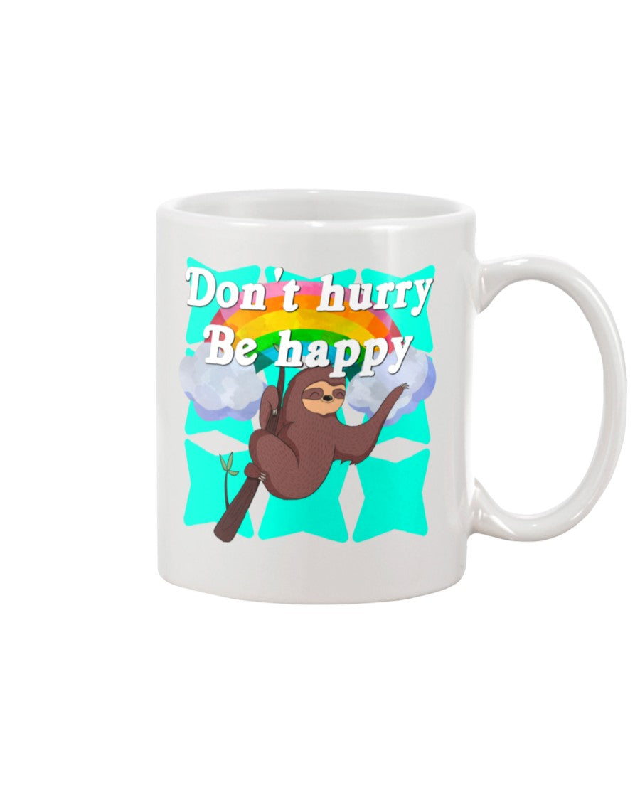 Don't Hurry Be Happy mug or shirt or tote.. Pick one or order all 3!