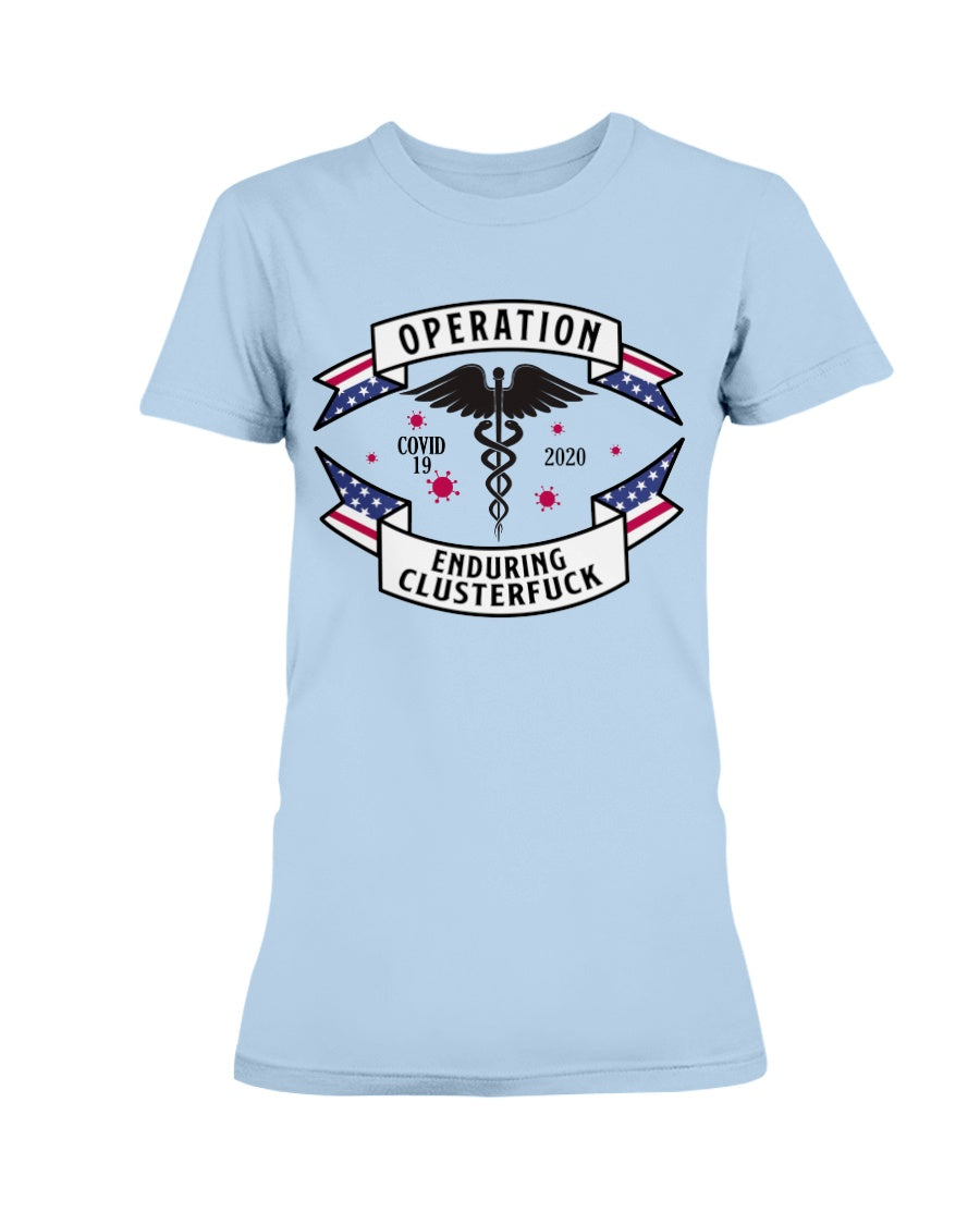 Operation Enduring Clusterfuck shirts or mugs or hats