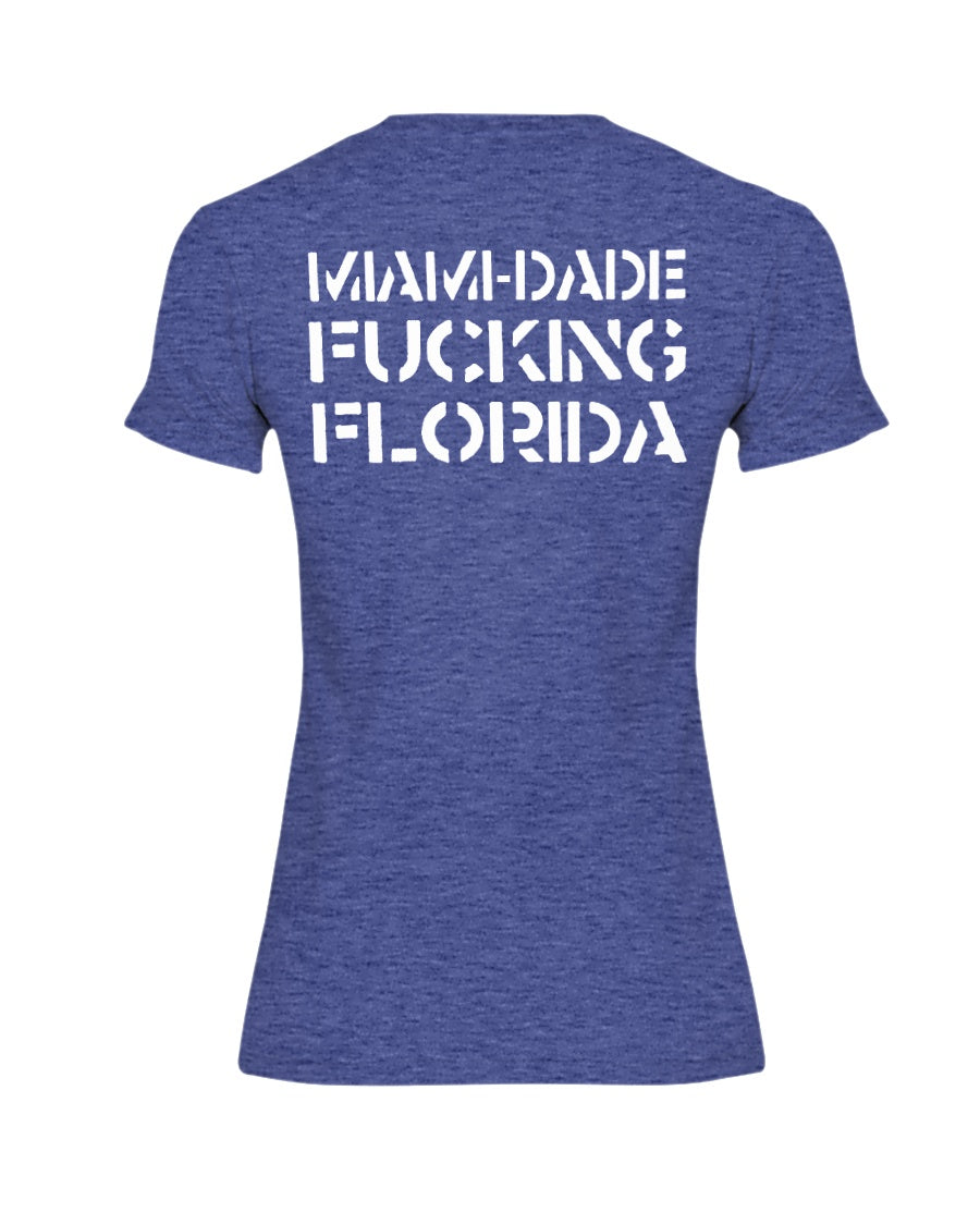Miami-Dade F*cking Florida Shirt mens and women fits