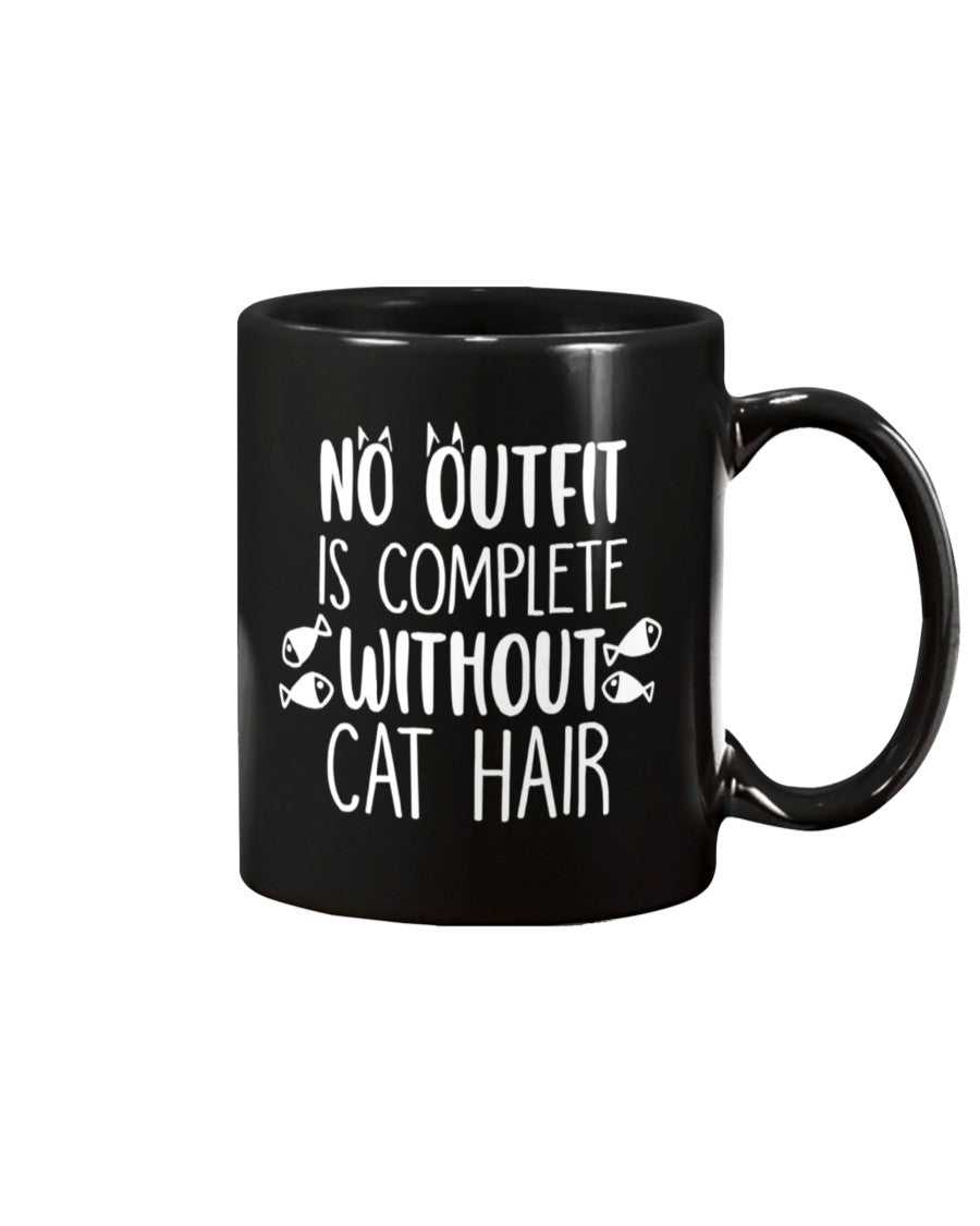 No Outfit is complete without Cat hair 15oz. mug OR shirt available