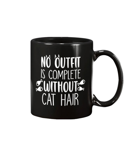No Outfit is complete without Cat hair 15oz. mug OR shirt available