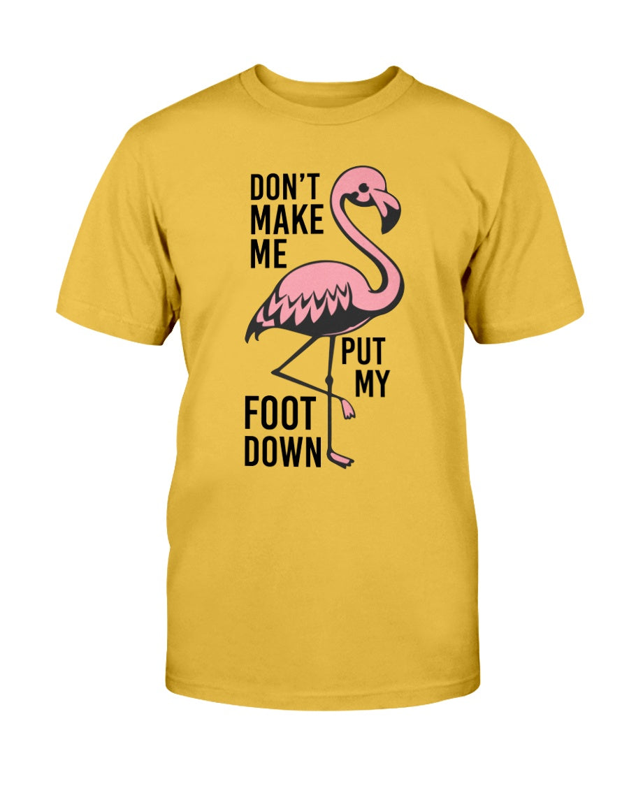 Don't make me put my foot down totes, shirts and mugs