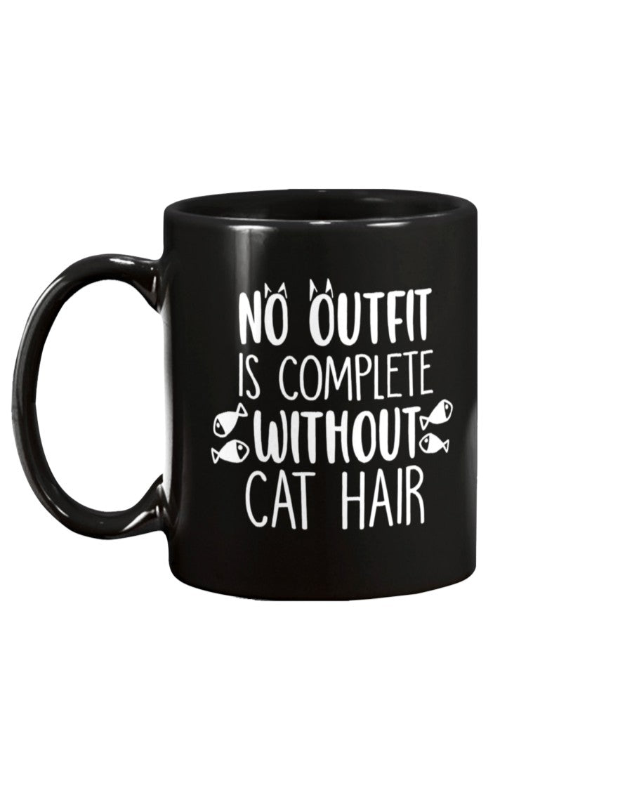 No Outfit is complete without Cat hair 15oz. mug OR shirt available