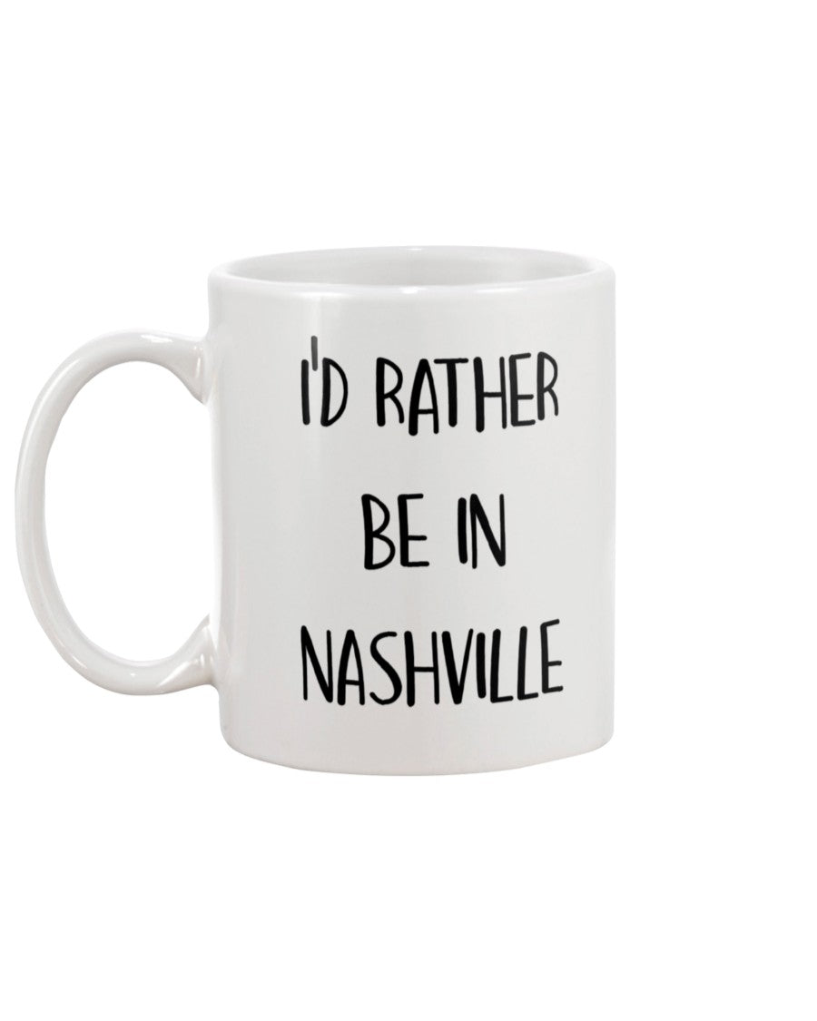 Nashville coffee mug i'd rather be in Nashville coffee mug15oz Mug
