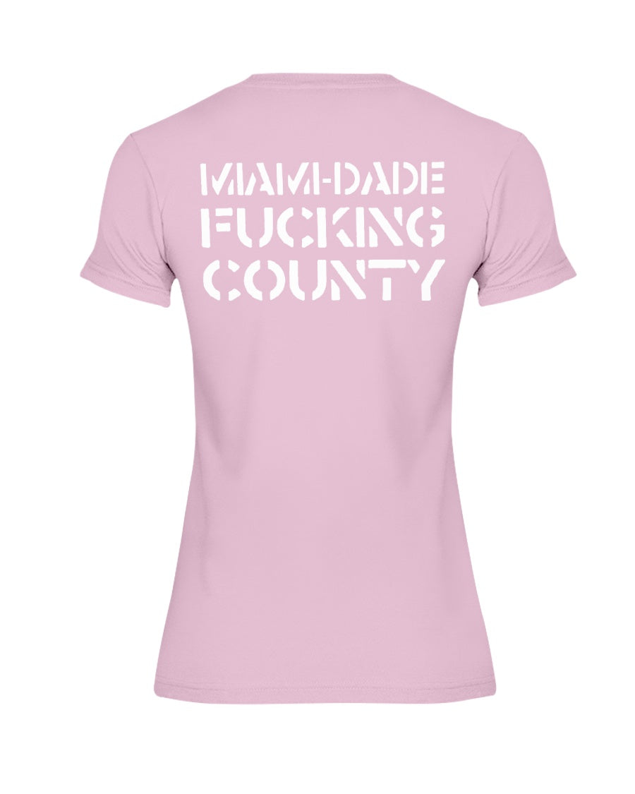 Miami-Dade F*cking County Florida Shirt mens and women fits