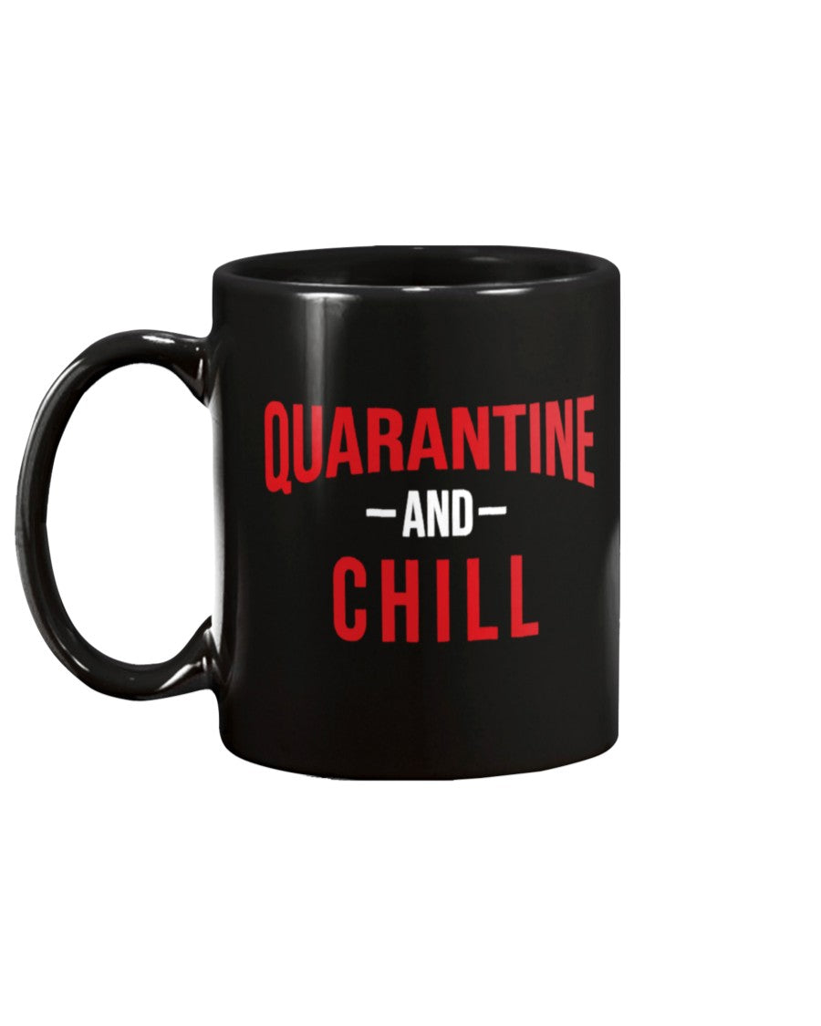 Quarantine And Chill funny coffee mug 15oz Mug
