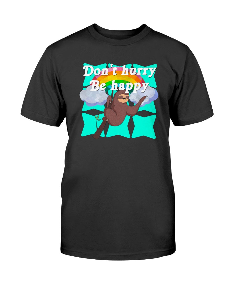 Don't Hurry Be Happy mug or shirt or tote.. Pick one or order all 3!