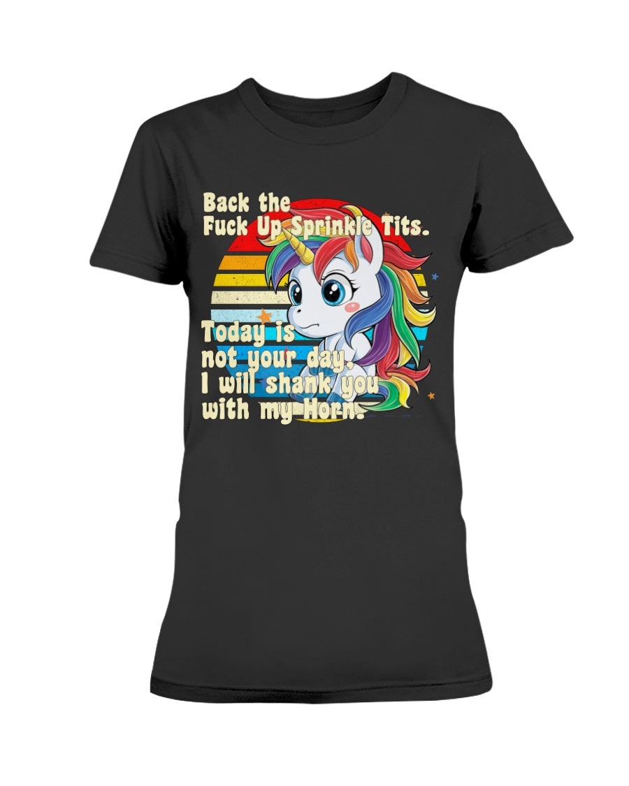 Back the fuck up Sprinkle tits Today is not your day I will shank you with my horn 15 oz. unicorn coffee mug OR black unicorn shirt male or female