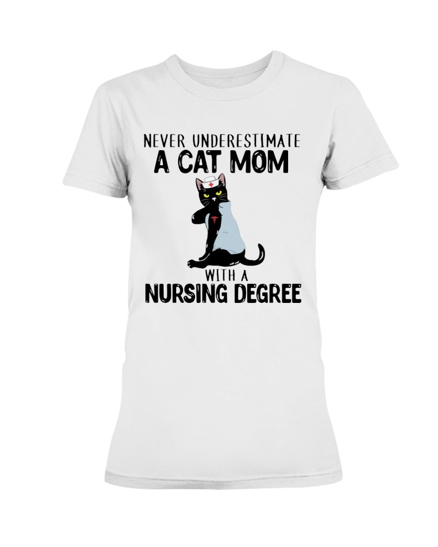 Never Underestimate a Cat Mom with a Nursing Degree shirts or mugs