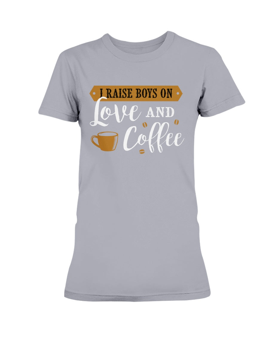 I raise boys on Love and Coffee shirt mug or tote