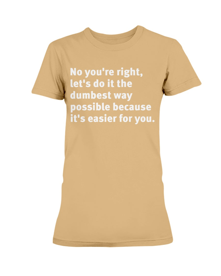 Dumbest way possible shirts or mug