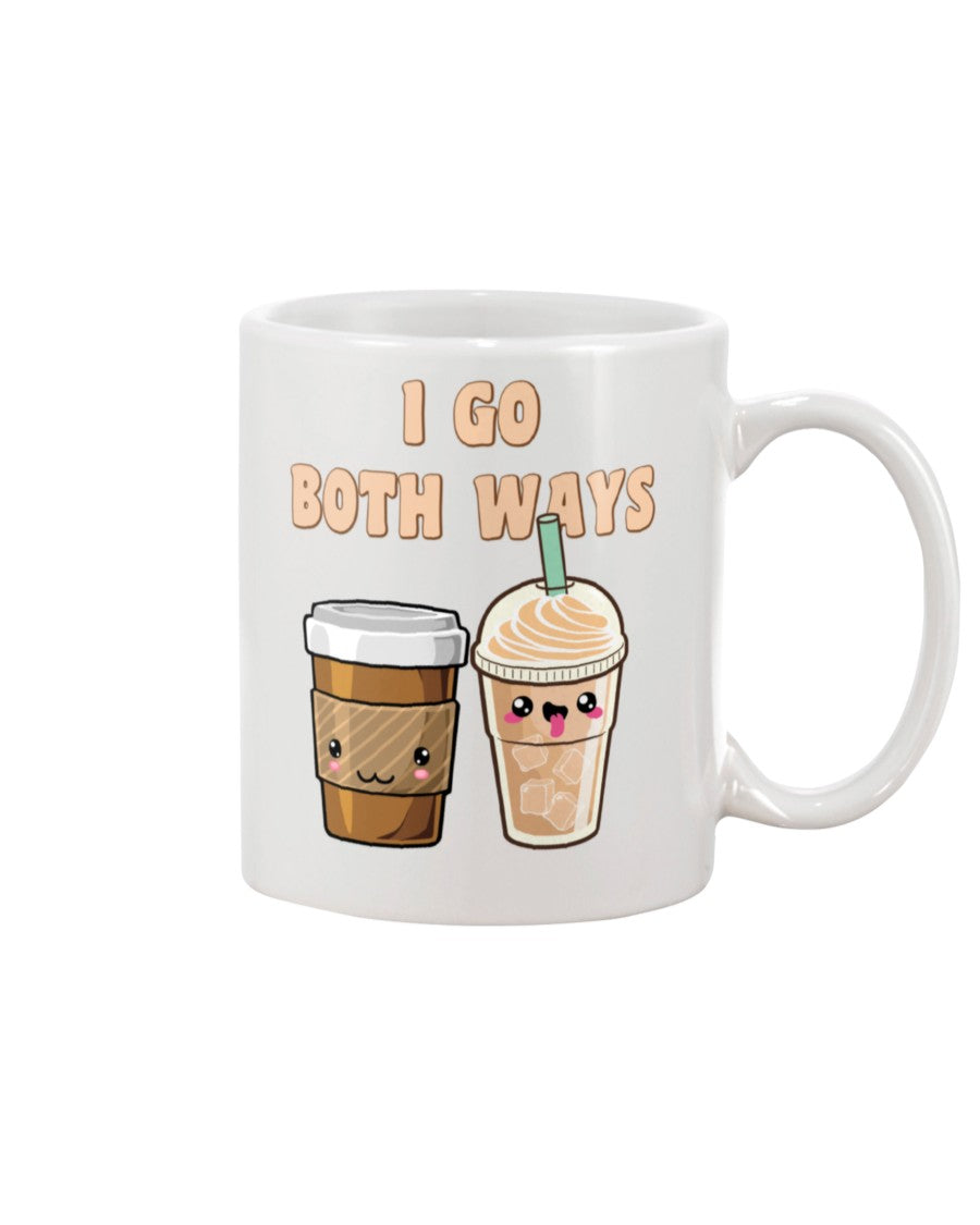 I go both ways coffee shirt, coffee mugs or a nice tote yo!