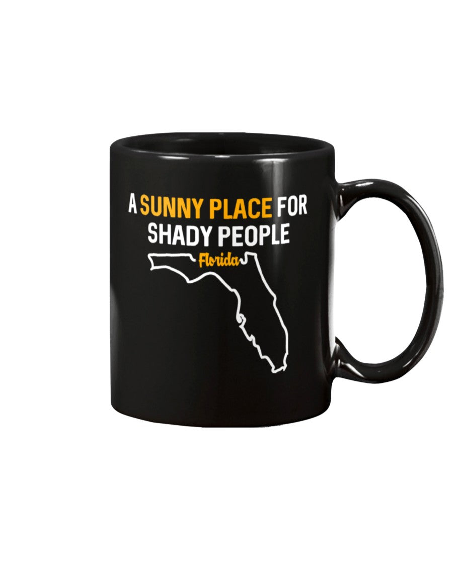 Funny Florida coffee Mug A Sunny place for Shady people coffee mug 15oz Mug
