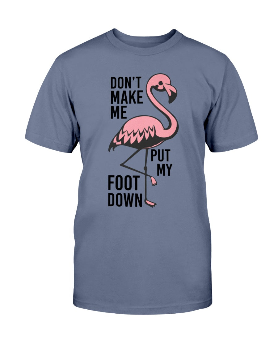 Don't make me put my foot down totes, shirts and mugs