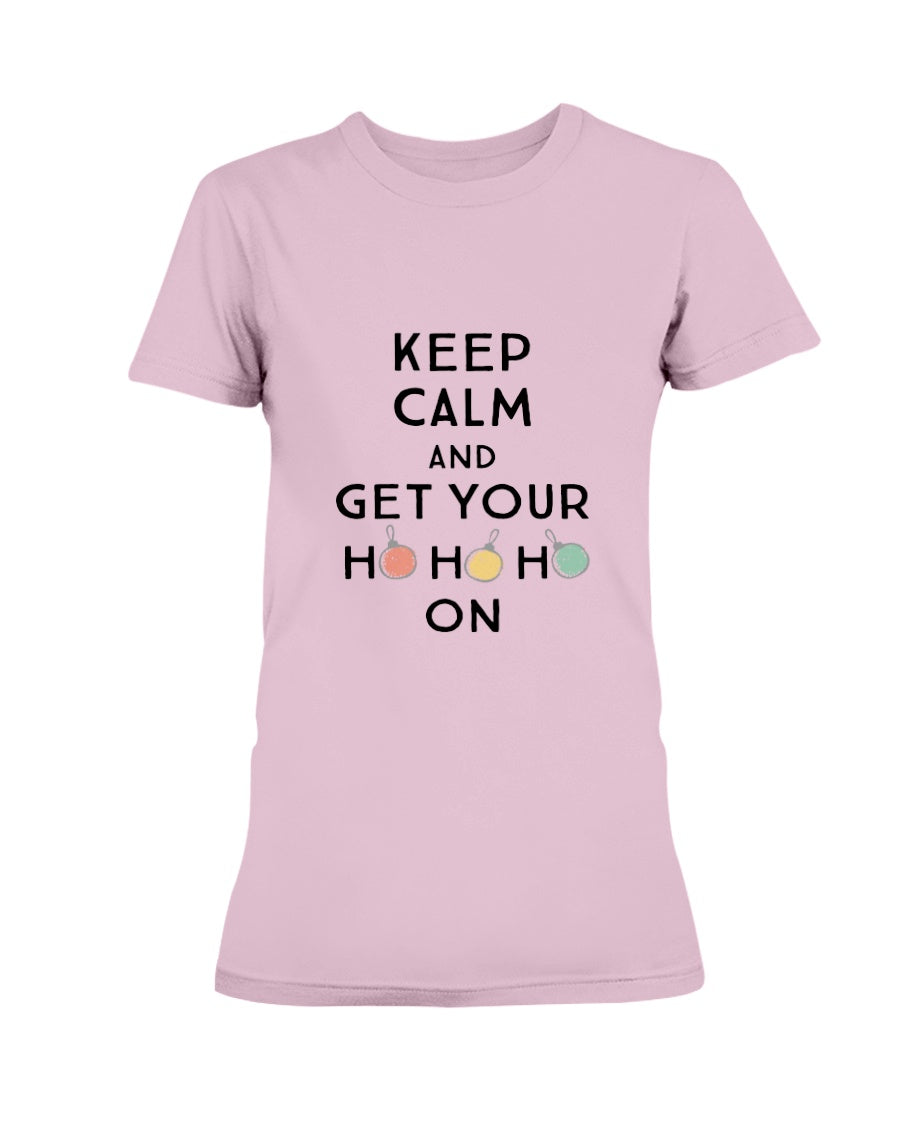 Keep Calm and get Your Ho Ho Ho On shirts and mugs